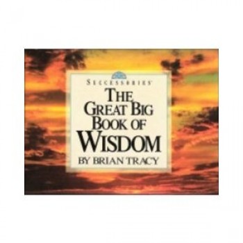 The Great Big Book of Wisdom by Brian Tracy 